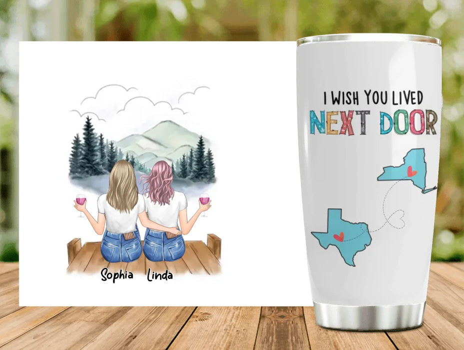 Custom Personalized Best Friend Tumbler - Gift Idea For Friends/ Birthday - I Wish You Lived Next Door