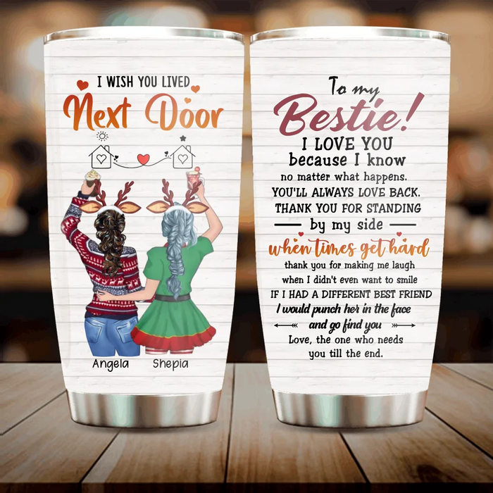 Custom Personalized Besties Tumbler - Christmas Gift Idea for Sisters/ Friends/ Besties -  I Wish You Lived Next Door