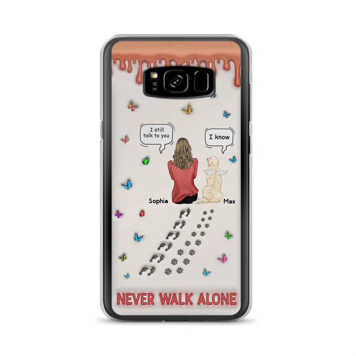 Custom Personalized Memorial Pet Phone Case - Memorial Gift Idea For Pet Owner - Case For iPhone/ Samsung - Never Walk Alone