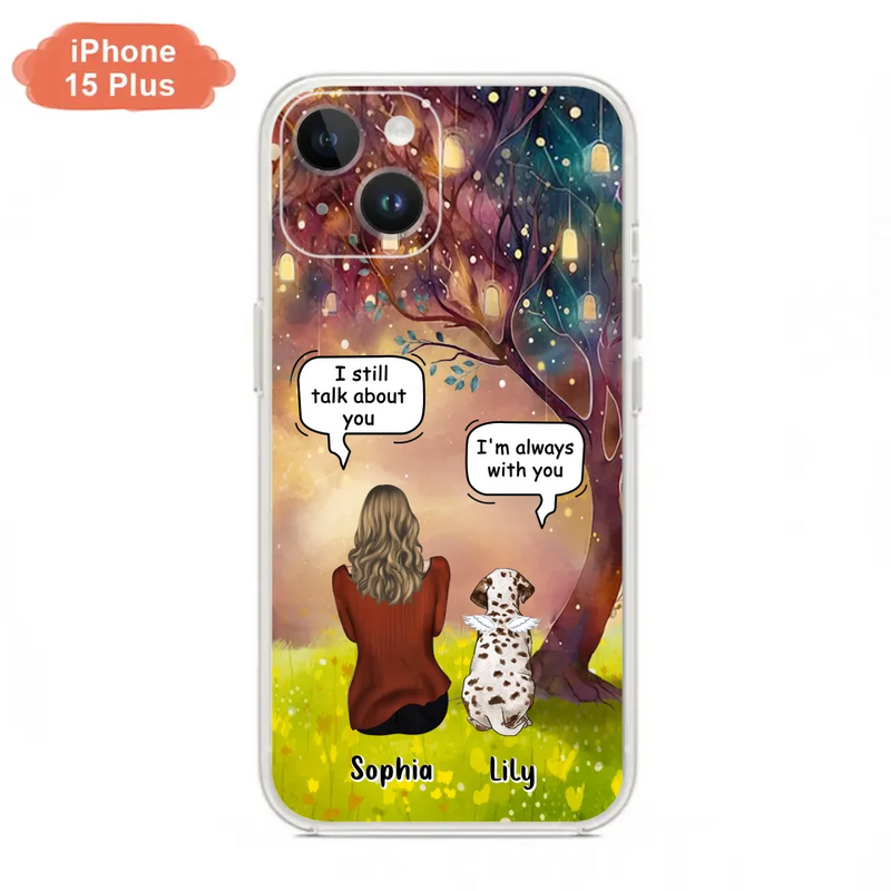 Personalized Memorial Dog Mom Phone Case - Up to 3 Dogs - Memorial Gift Idea for Dog Lovers - I'm Always With You