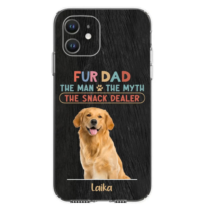 Personalized Fur Dad Phone Case - Upload Photo - Up to 6 Pets - Father's Day Gift For Pet Lovers - Fur Dad The Man The Myth The Snack Dealer - Case for iPhone/Samsung