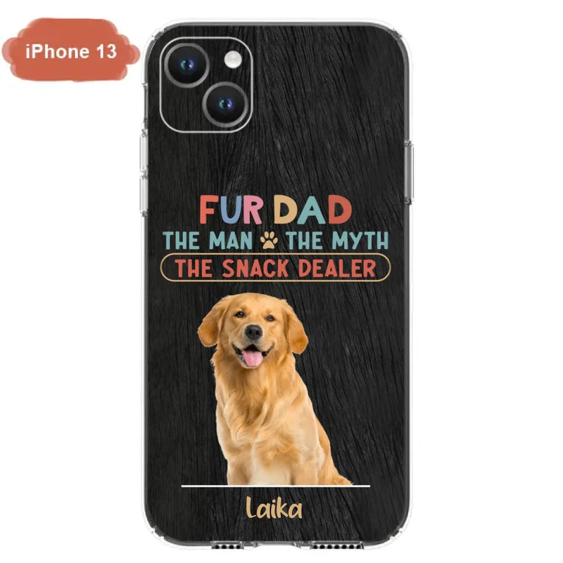 Personalized Fur Dad Phone Case - Upload Photo - Up to 6 Pets - Father's Day Gift For Pet Lovers - Fur Dad The Man The Myth The Snack Dealer - Case for iPhone/Samsung