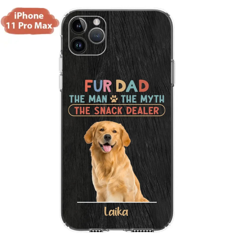 Personalized Fur Dad Phone Case - Upload Photo - Up to 6 Pets - Father's Day Gift For Pet Lovers - Fur Dad The Man The Myth The Snack Dealer - Case for iPhone/Samsung