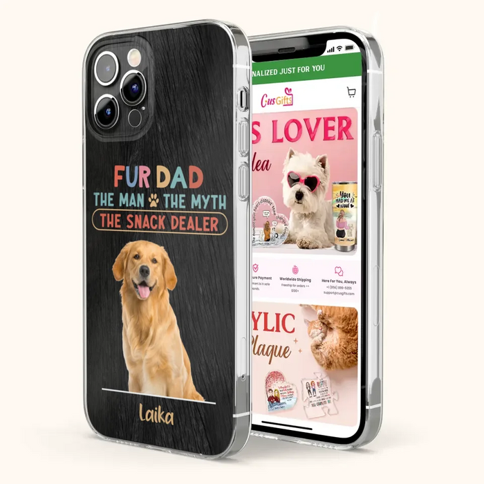 Custom Personalized Fur Dad Phone Case - Upload Photo - Upto 6 Pets - Father's Day Gift For Pet Lovers - Fur Dad The Man The Myth The Snack Dealer - Case for iPhone/Samsung