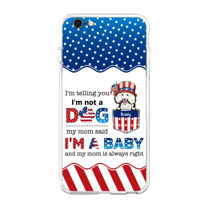 Custom Personalized Pet Phone Case - Independence Day Gift Idea for Dog/Cat Owners - I'm Telling You I'm Not A Dog - Case for iPhone/Samsung