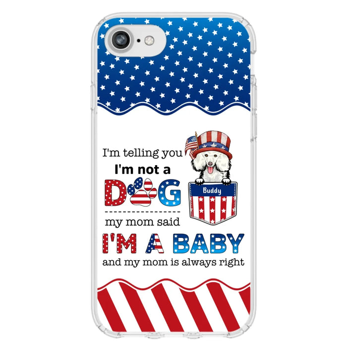 Custom Personalized Pet Phone Case - Independence Day Gift Idea for Dog/Cat Owners - I'm Telling You I'm Not A Dog - Case for iPhone/Samsung