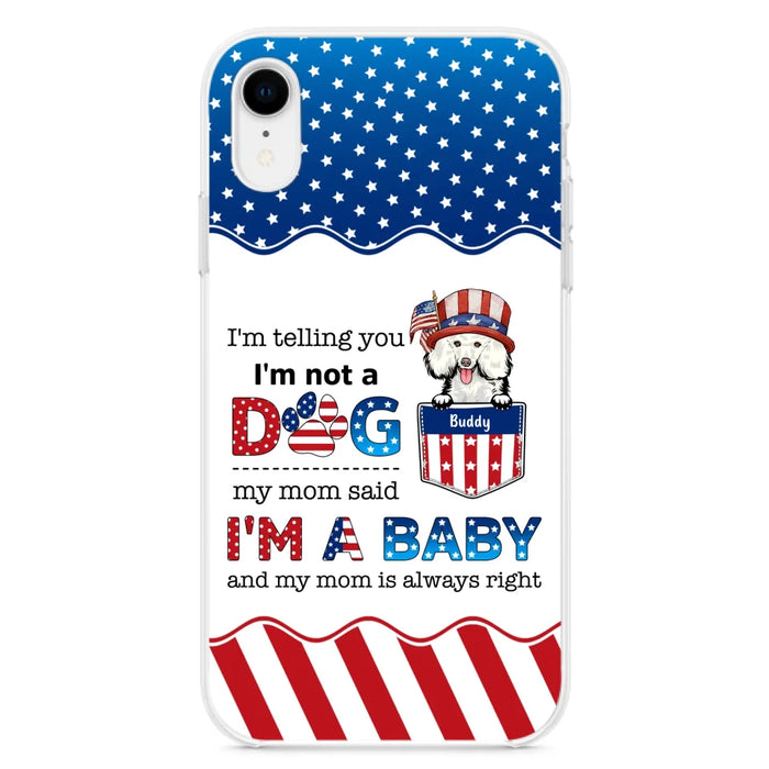 Custom Personalized Pet Phone Case - Independence Day Gift Idea for Dog/Cat Owners - I'm Telling You I'm Not A Dog - Case for iPhone/Samsung