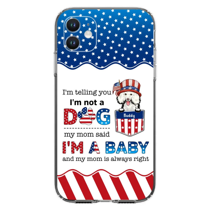 Custom Personalized Pet Phone Case - Independence Day Gift Idea for Dog/Cat Owners - I'm Telling You I'm Not A Dog - Case for iPhone/Samsung