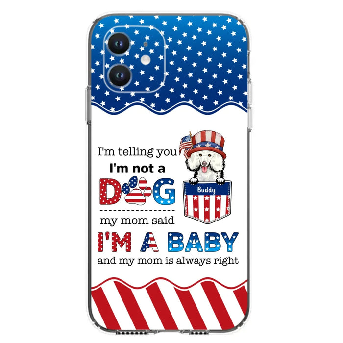 Custom Personalized Pet Phone Case - Independence Day Gift Idea for Dog/Cat Owners - I'm Telling You I'm Not A Dog - Case for iPhone/Samsung