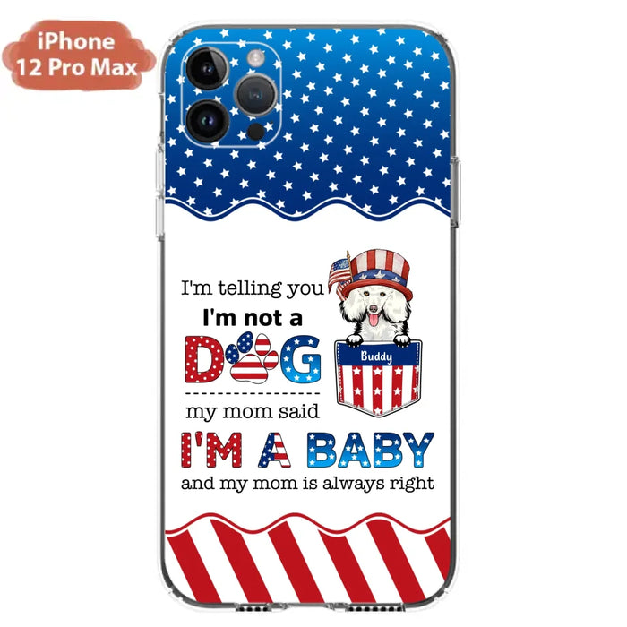 Custom Personalized Pet Phone Case - Independence Day Gift Idea for Dog/Cat Owners - I'm Telling You I'm Not A Dog - Case for iPhone/Samsung