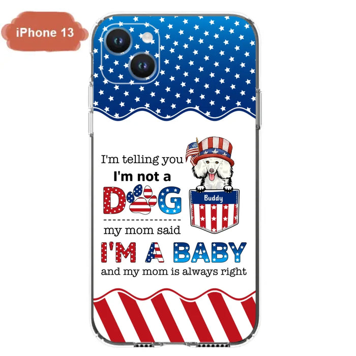 Custom Personalized Pet Phone Case - Independence Day Gift Idea for Dog/Cat Owners - I'm Telling You I'm Not A Dog - Case for iPhone/Samsung