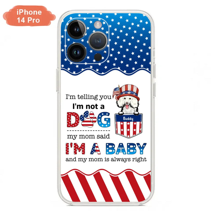 Custom Personalized Pet Phone Case - Independence Day Gift Idea for Dog/Cat Owners - I'm Telling You I'm Not A Dog - Case for iPhone/Samsung