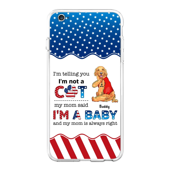 Custom Personalized Pet Phone Case - Independence Day Gift Idea for Dog/Cat Owners - I'm Telling You I'm Not A Dog - Case for iPhone/Samsung