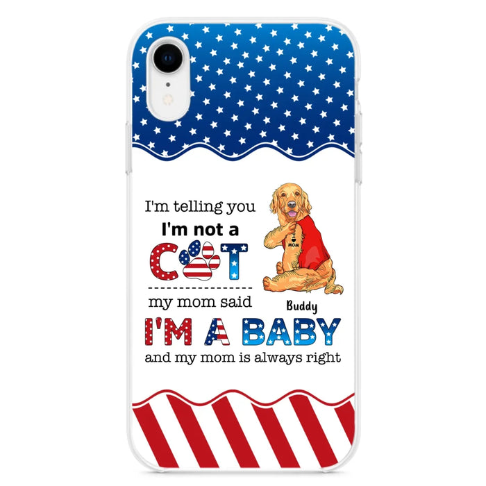 Custom Personalized Pet Phone Case - Independence Day Gift Idea for Dog/Cat Owners - I'm Telling You I'm Not A Dog - Case for iPhone/Samsung