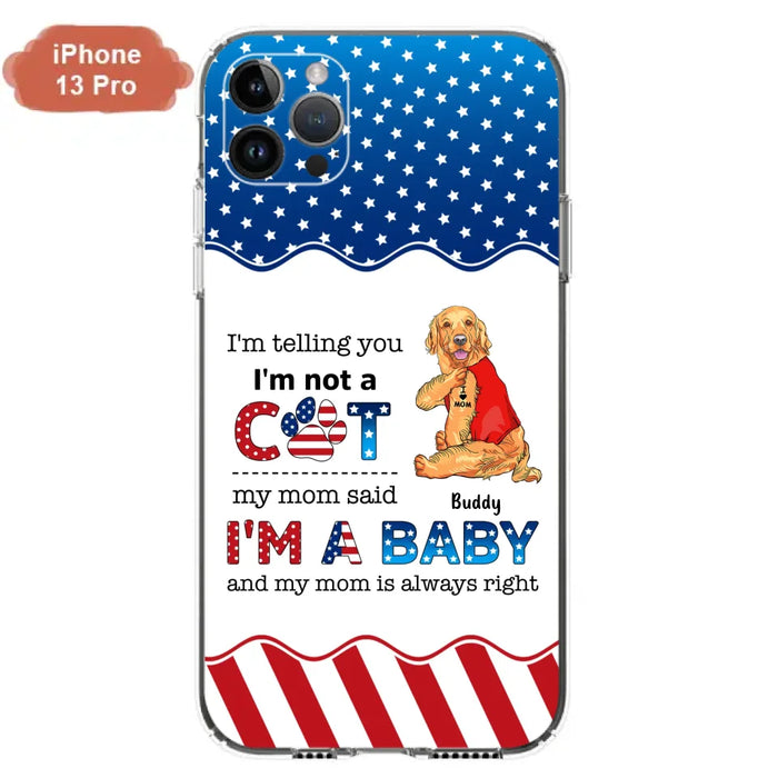 Custom Personalized Pet Phone Case - Independence Day Gift Idea for Dog/Cat Owners - I'm Telling You I'm Not A Dog - Case for iPhone/Samsung