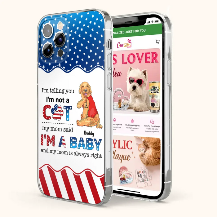 Custom Personalized Pet Phone Case - Independence Day Gift Idea for Dog/Cat Owners - I'm Telling You I'm Not A Dog - Case for iPhone/Samsung