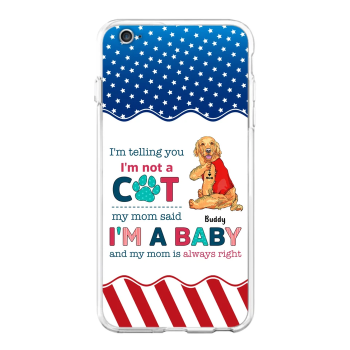 Custom Personalized Pet Phone Case - Gift Idea for Dog/Cat Owners - I'm Telling You I'm Not A Dog - Case for iPhone/Samsung