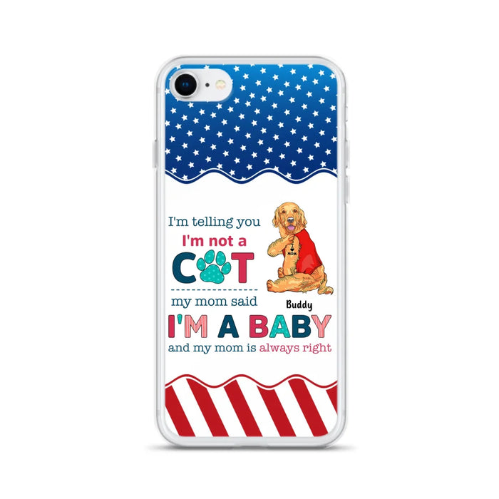 Custom Personalized Pet Phone Case - Gift Idea for Dog/Cat Owners - I'm Telling You I'm Not A Dog - Case for iPhone/Samsung