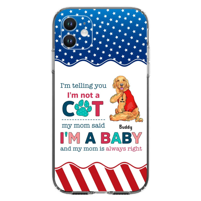 Custom Personalized Pet Phone Case - Gift Idea for Dog/Cat Owners - I'm Telling You I'm Not A Dog - Case for iPhone/Samsung