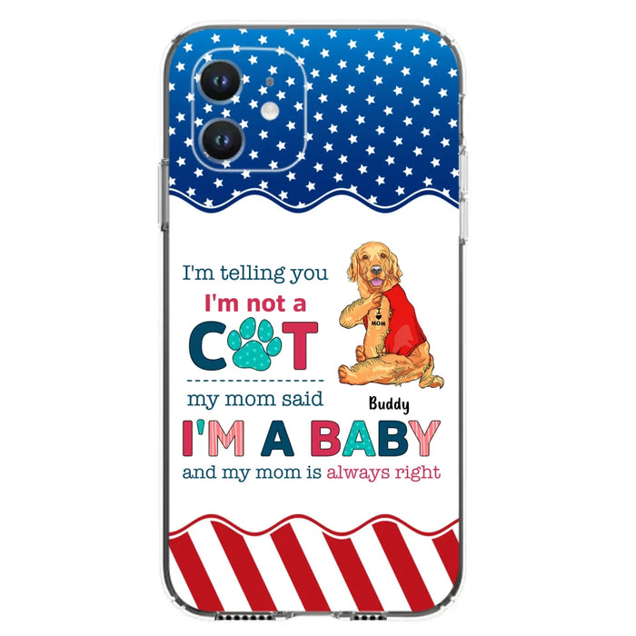 Custom Personalized Pet Phone Case - Gift Idea for Dog/Cat Owners - I'm Telling You I'm Not A Dog - Case for iPhone/Samsung