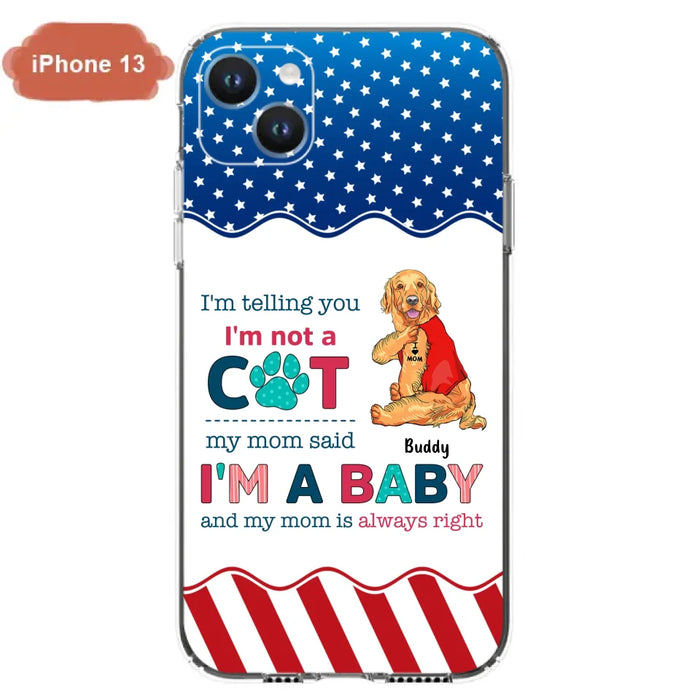 Custom Personalized Pet Phone Case - Gift Idea for Dog/Cat Owners - I'm Telling You I'm Not A Dog - Case for iPhone/Samsung