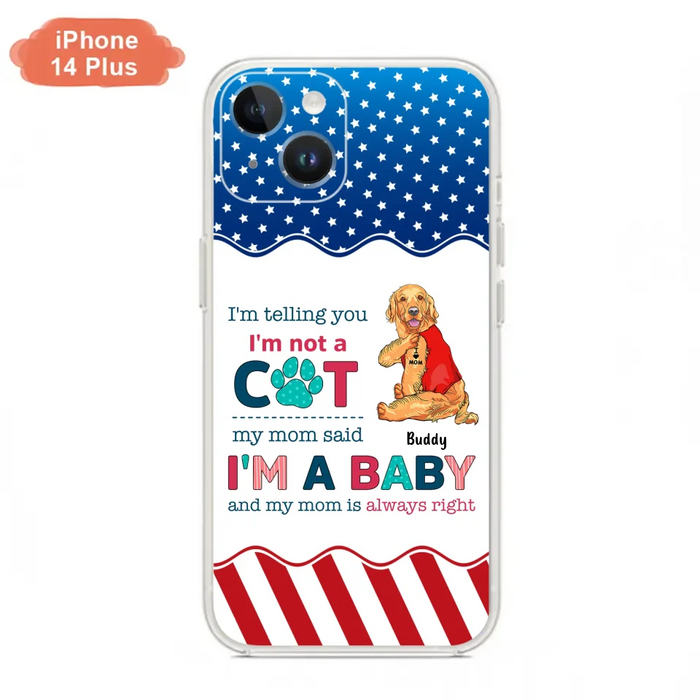 Custom Personalized Pet Phone Case - Gift Idea for Dog/Cat Owners - I'm Telling You I'm Not A Dog - Case for iPhone/Samsung