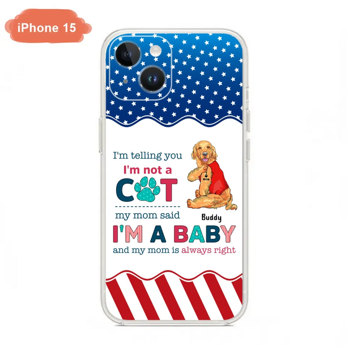 Custom Personalized Pet Phone Case - Gift Idea for Dog/Cat Owners - I'm Telling You I'm Not A Dog - Case for iPhone/Samsung