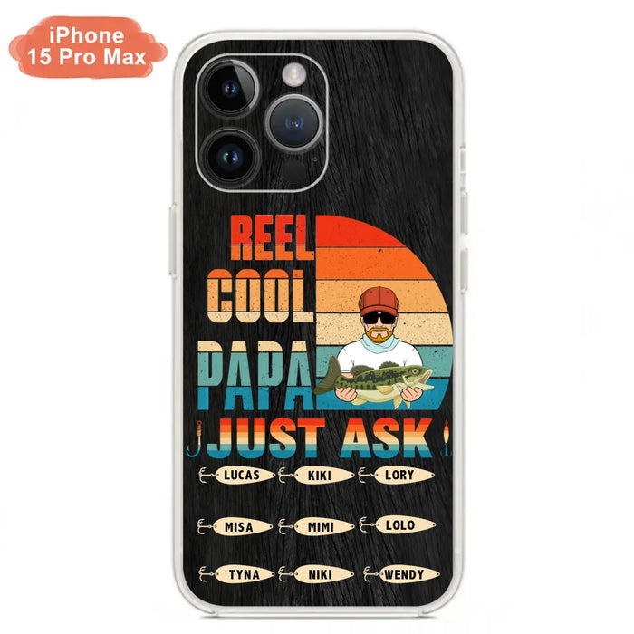 Custom Personalized Reel Cool Dad Phone Case - Gift Idea For Father's Day/Grandpa/Fishing Lovers - Upto 9 Kids - Reel Cool Papa Just Ask - Cases For iPhone/Samsung