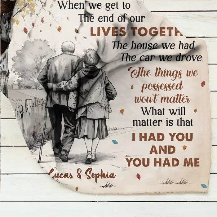 Custom Personalized Old Couple Quilt/ Fleece Throw Blanket - Gift Idea For Couple/ Husband And Wife - When We Get To The End Of Our Lives Together