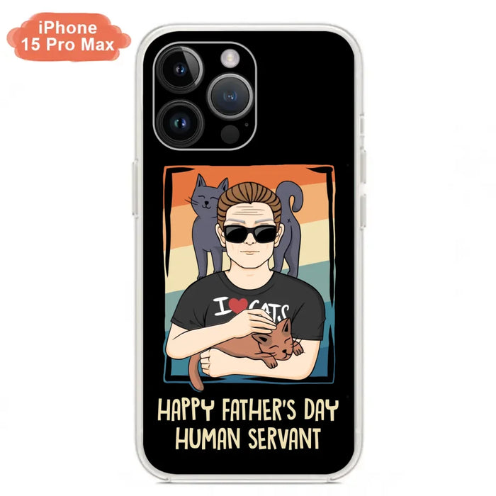 Personalized Cat Mom/ Dad iPhone/ Samsung Case - Gift Idea For Cat Lovers/ Father's Day/ Birthday - Happy Father's Day Human Servant