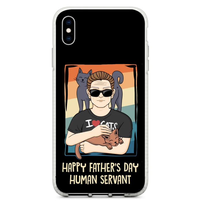 Personalized Cat Mom/ Dad iPhone/ Samsung Case - Gift Idea For Cat Lovers/ Father's Day/ Birthday - Happy Father's Day Human Servant