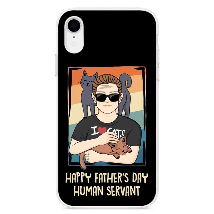 Personalized Cat Mom/ Dad iPhone/ Samsung Case - Gift Idea For Cat Lovers/ Father's Day/ Birthday - Happy Father's Day Human Servant