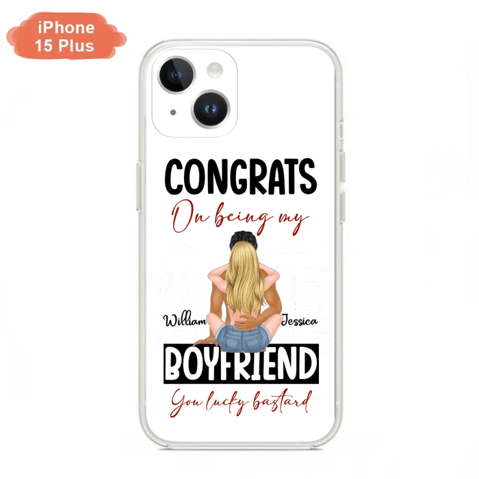 Custom Personalized Couple Phone Case - Gift Idea For Couple/Valentines Day - Congrats On Being My Boyfriend You Lucky Bastard - Case For iPhone/Samsung