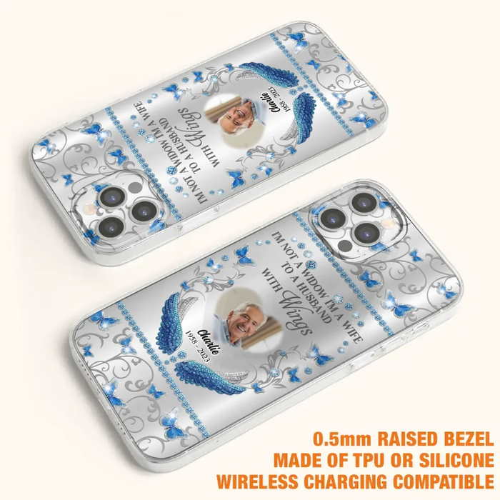 Custom Personalized Memorial Photo Phone Case - Memorial Gift Idea for Mother's Day/Father's Day - I'm Not A Widow I'm A Wife To A Husband With Wings - Cases For iPhone/Samsung