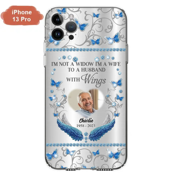 Custom Personalized Memorial Photo Phone Case - Memorial Gift Idea for Mother's Day/Father's Day - I'm Not A Widow I'm A Wife To A Husband With Wings - Cases For iPhone/Samsung