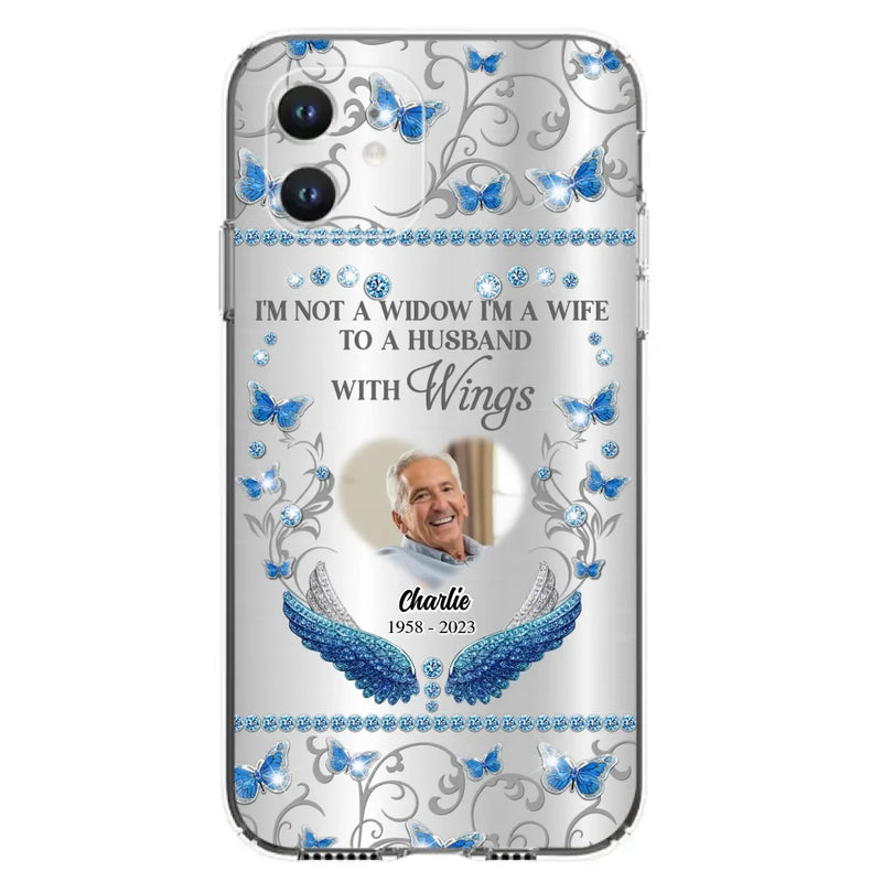 Personalized Memorial Photo Phone Case - Memorial Gift Idea for Mother's Day/Father's Day - I'm Not A Widow I'm A Wife To A Husband With Wings - Cases For iPhone/Samsung