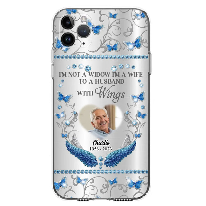 Custom Personalized Memorial Photo Phone Case - Memorial Gift Idea for Mother's Day/Father's Day - I'm Not A Widow I'm A Wife To A Husband With Wings - Cases For iPhone/Samsung