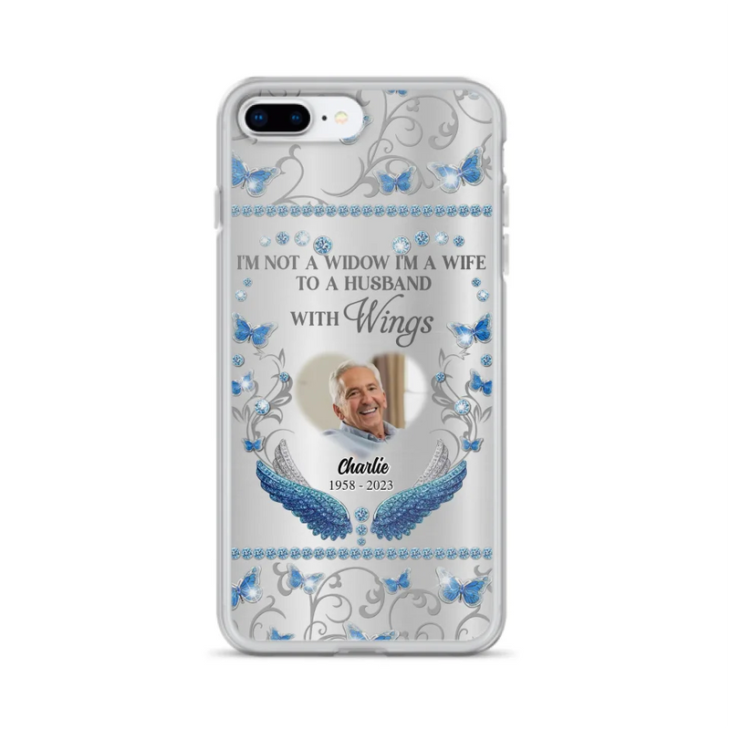 Personalized Memorial Photo Phone Case - Memorial Gift Idea for Mother's Day/Father's Day - I'm Not A Widow I'm A Wife To A Husband With Wings - Cases For iPhone/Samsung