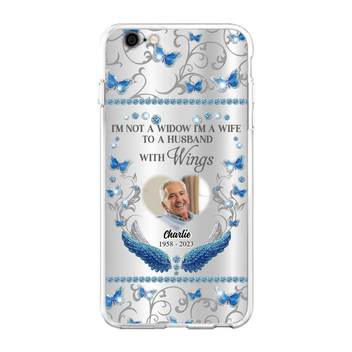 Custom Personalized Memorial Photo Phone Case - Memorial Gift Idea for Mother's Day/Father's Day - I'm Not A Widow I'm A Wife To A Husband With Wings - Cases For iPhone/Samsung