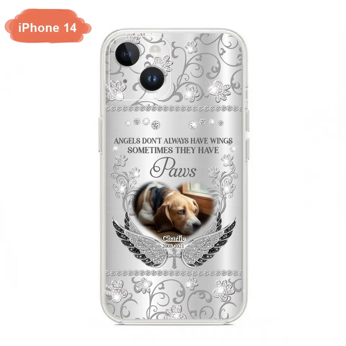 Personalized Memorial Pet iPhone/ Samsung Case - Upload Dog/ Cat Photo - Memorial Gift Idea For Pet Owners - Angels Don't Always Have Wings Sometimes They Have Paws