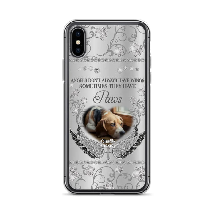 Personalized Memorial Pet iPhone/ Samsung Case - Upload Dog/ Cat Photo - Memorial Gift Idea For Pet Owners - Angels Don't Always Have Wings Sometimes They Have Paws