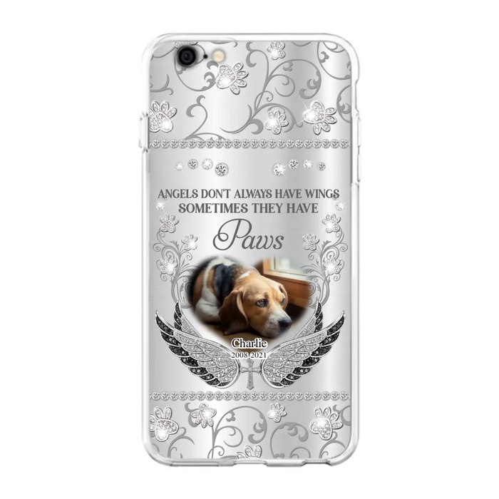 Personalized Memorial Pet iPhone/ Samsung Case - Upload Dog/ Cat Photo - Memorial Gift Idea For Pet Owners - Angels Don't Always Have Wings Sometimes They Have Paws