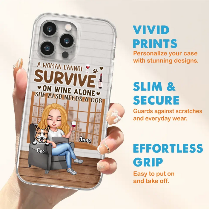 Personalized Pet Mom Phone Case - Up to 4 Dogs/Cats - Mother's Day Gift Idea For Dog/Cat Lovers - A Woman Cannot Survive On Wine Alone She Also Needs A Dog - Case for iPhone/Samsung