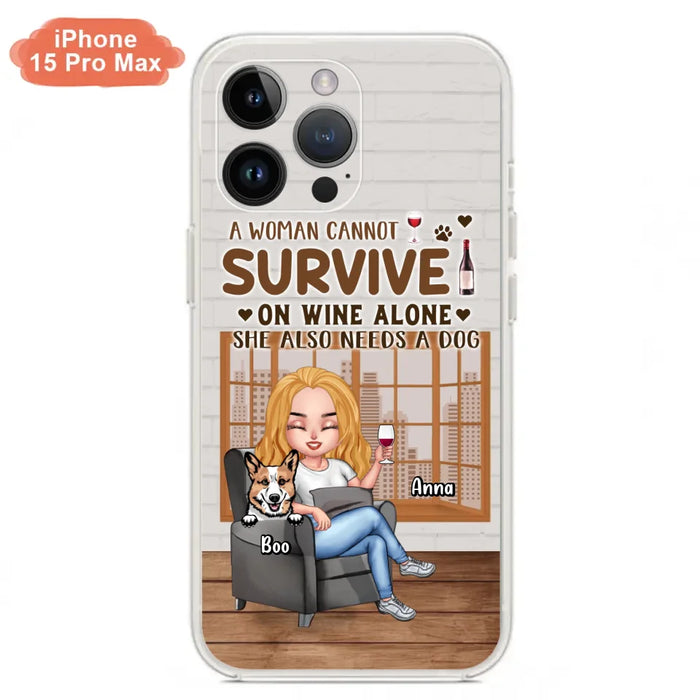 Personalized Pet Mom Phone Case - Up to 4 Dogs/Cats - Mother's Day Gift Idea For Dog/Cat Lovers - A Woman Cannot Survive On Wine Alone She Also Needs A Dog - Case for iPhone/Samsung