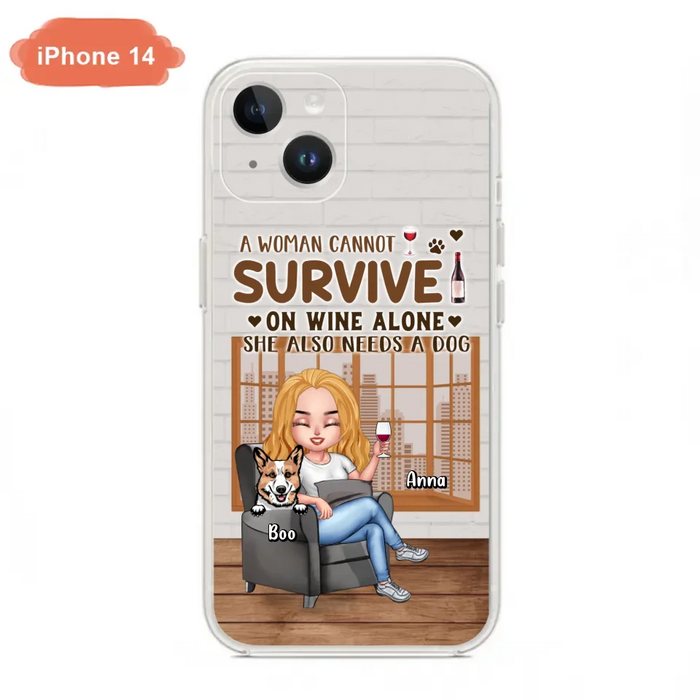 Personalized Pet Mom Phone Case - Up to 4 Dogs/Cats - Mother's Day Gift Idea For Dog/Cat Lovers - A Woman Cannot Survive On Wine Alone She Also Needs A Dog - Case for iPhone/Samsung