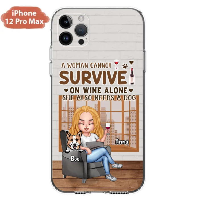 Personalized Pet Mom Phone Case - Up to 4 Dogs/Cats - Mother's Day Gift Idea For Dog/Cat Lovers - A Woman Cannot Survive On Wine Alone She Also Needs A Dog - Case for iPhone/Samsung