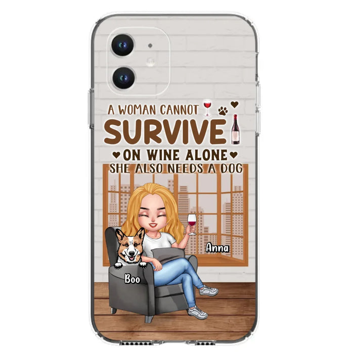 Personalized Pet Mom Phone Case - Up to 4 Dogs/Cats - Mother's Day Gift Idea For Dog/Cat Lovers - A Woman Cannot Survive On Wine Alone She Also Needs A Dog - Case for iPhone/Samsung