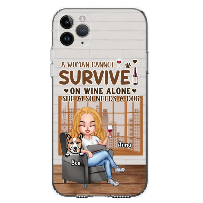Personalized Pet Mom Phone Case - Up to 4 Dogs/Cats - Mother's Day Gift Idea For Dog/Cat Lovers - A Woman Cannot Survive On Wine Alone She Also Needs A Dog - Case for iPhone/Samsung