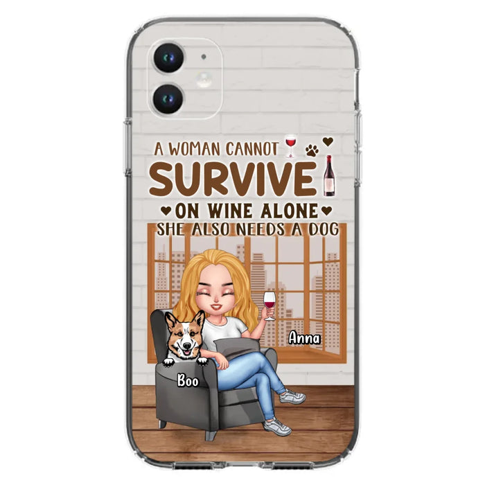 Personalized Pet Mom Phone Case - Up to 4 Dogs/Cats - Mother's Day Gift Idea For Dog/Cat Lovers - A Woman Cannot Survive On Wine Alone She Also Needs A Dog - Case for iPhone/Samsung