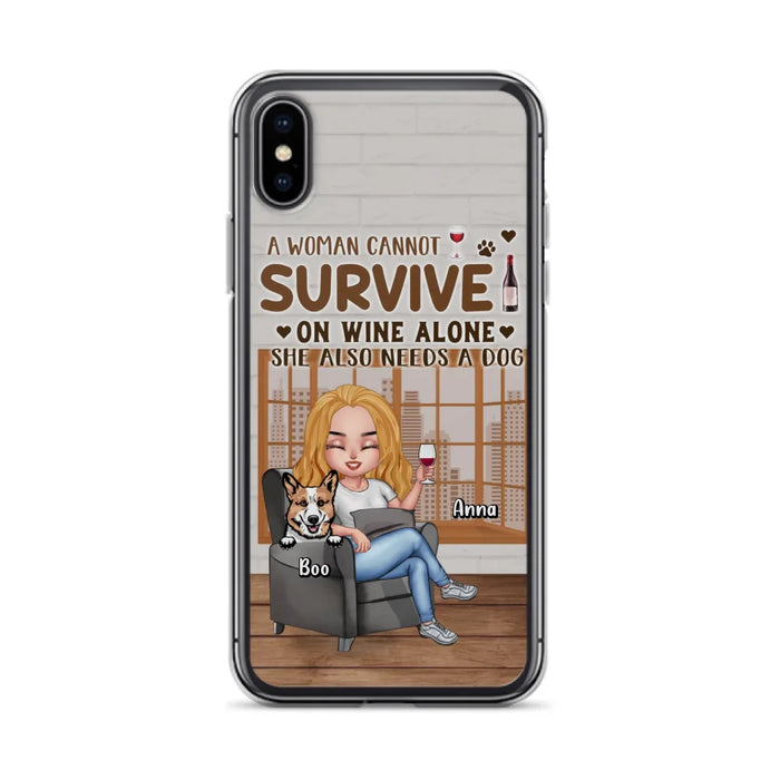 Personalized Pet Mom Phone Case - Up to 4 Dogs/Cats - Mother's Day Gift Idea For Dog/Cat Lovers - A Woman Cannot Survive On Wine Alone She Also Needs A Dog - Case for iPhone/Samsung